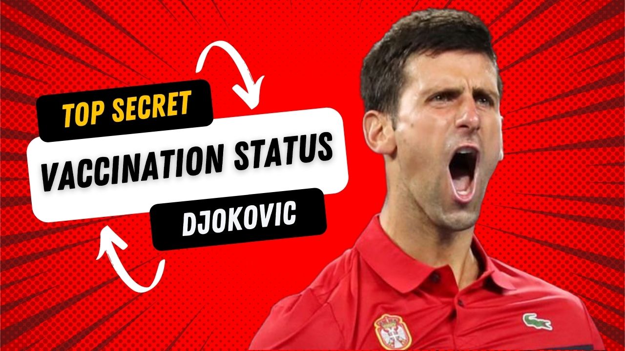 Why is Novak Djokovic keeping his vaccination status a secret