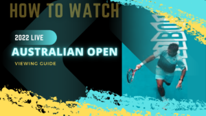 How to watch the 2022 Australian Open