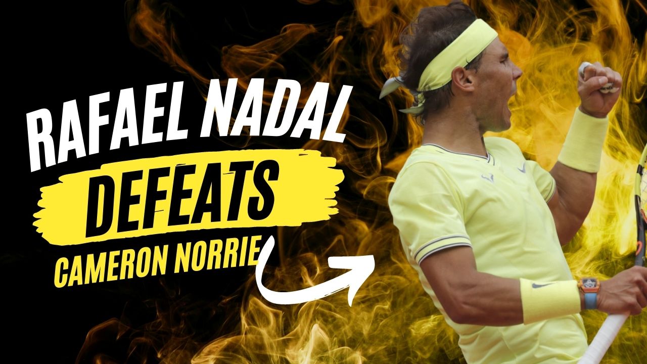 Rafael Nadal defeats Cameron Norrie