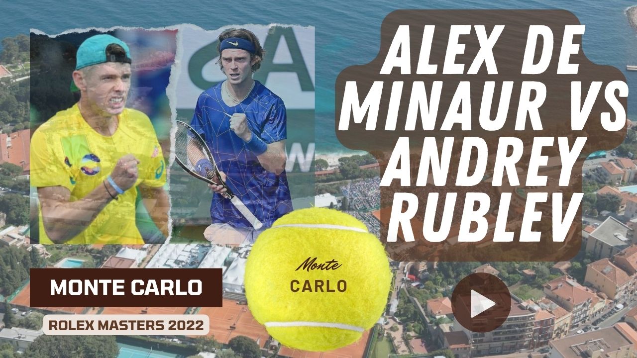 Alex De Minaur vs Andrey Rublev