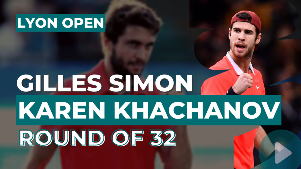 Karen Khachanov vs Gilles Simon
