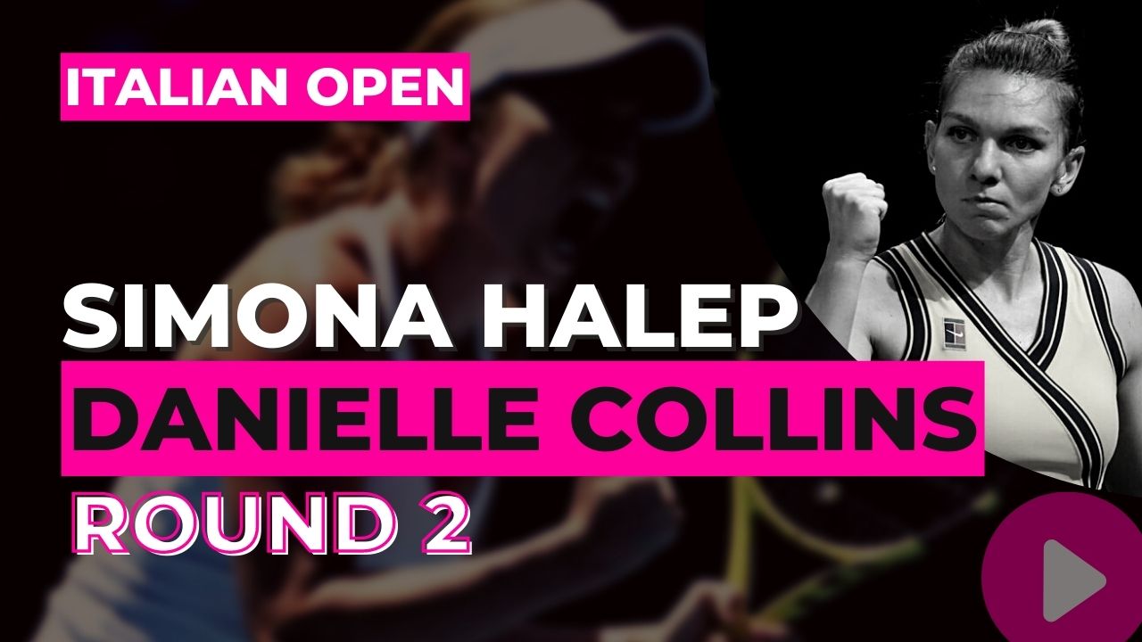 Simona Halep vs Danielle Collins Live | 2022 Internazionali BNL d