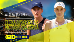 Elena Rybakina vs Victoria Azarenka