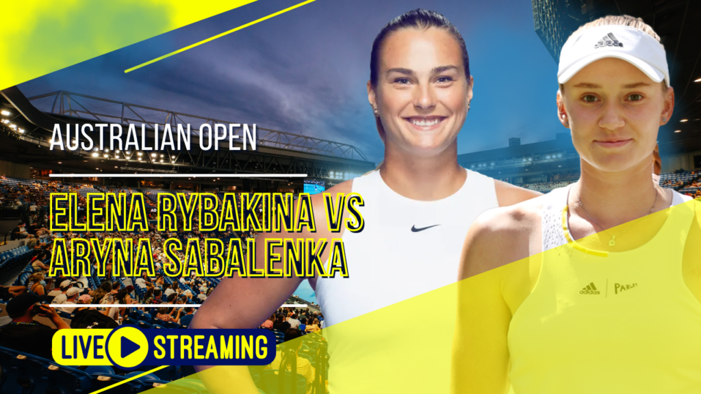 Elena Rybakina vs Aryna Sabalenka Australian Open Archives - Tennisnewspro