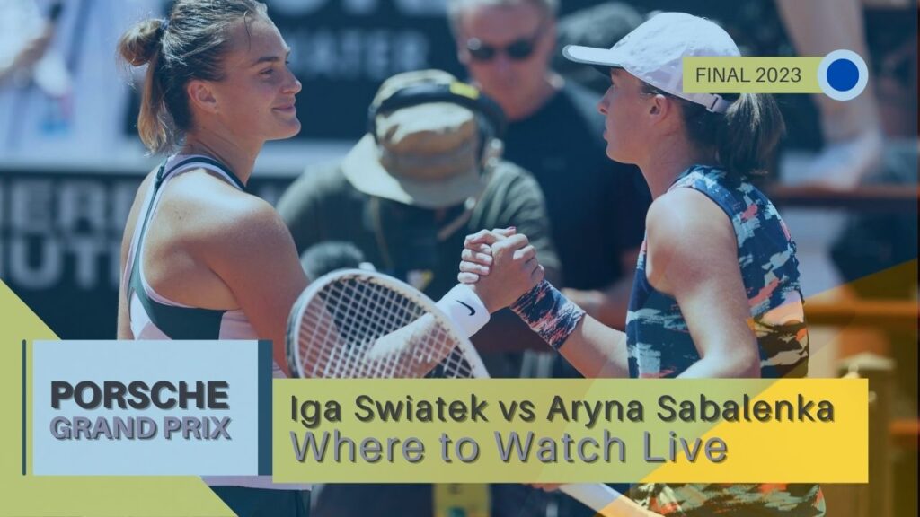 Iga Swiatek and Aryna Sabalenka to Clash in Exciting Porsche Tennis Grand Prix Final