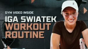 Iga Swiatek's Workout Routine