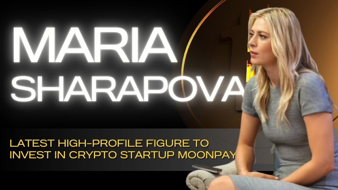 Maria Sharapova invests in crypto startup MoonPay
