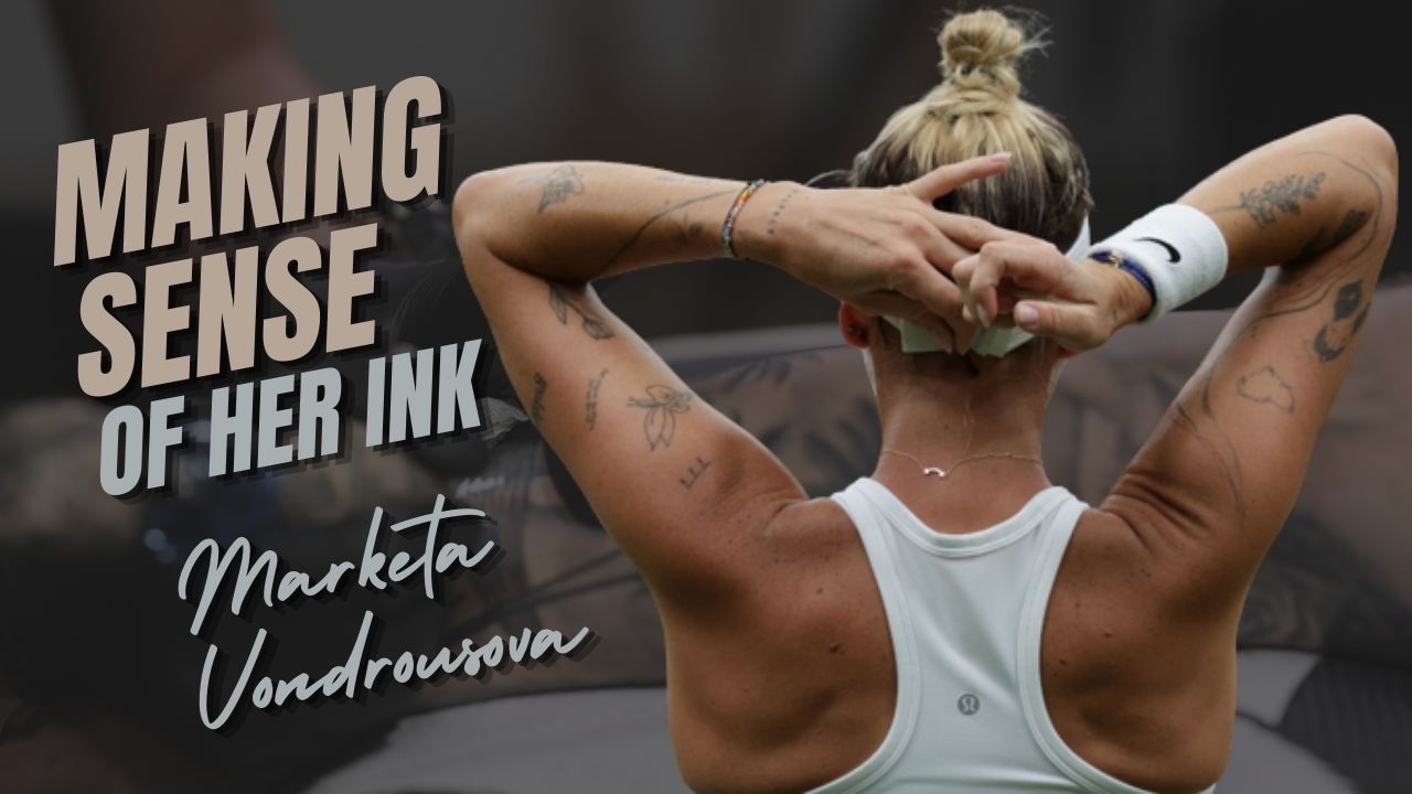 Marketa Vondrousova's Tattoos A Look at the Meaning Behind Her Ink