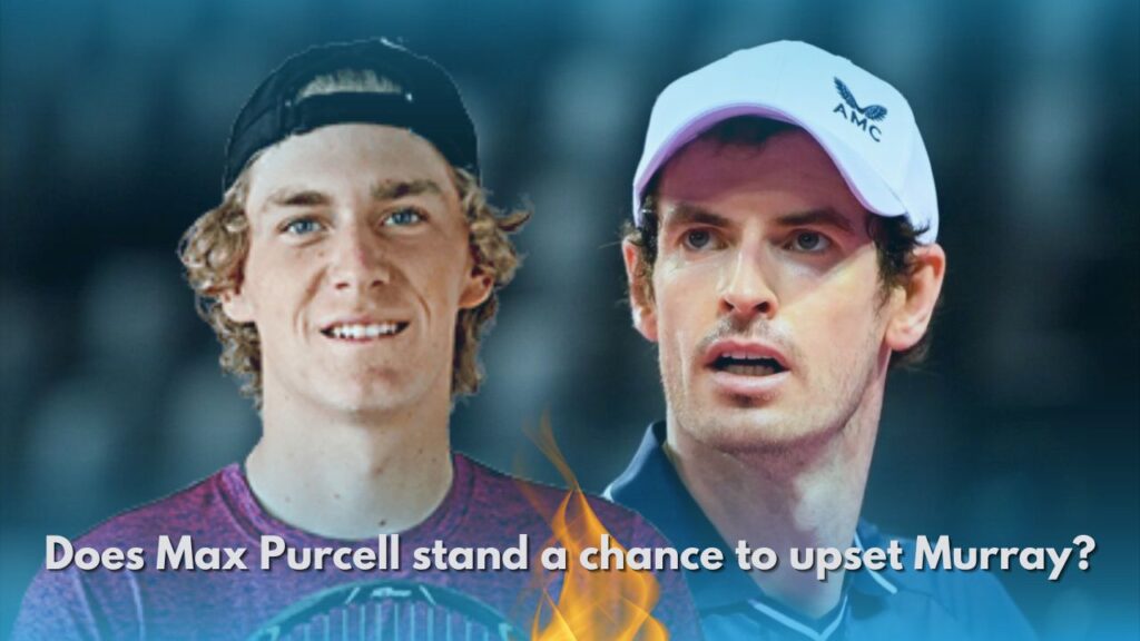 Does Max Purcell stand a chance to upset Andy Murray
