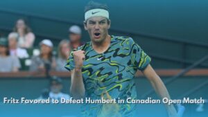 Fritz Favored to Defeat Humbert in Canadian Open Match
